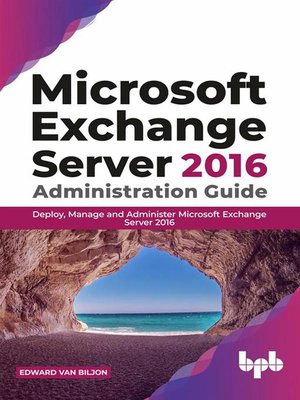 cover image of Microsoft Exchange Server 2016 Administration Guide